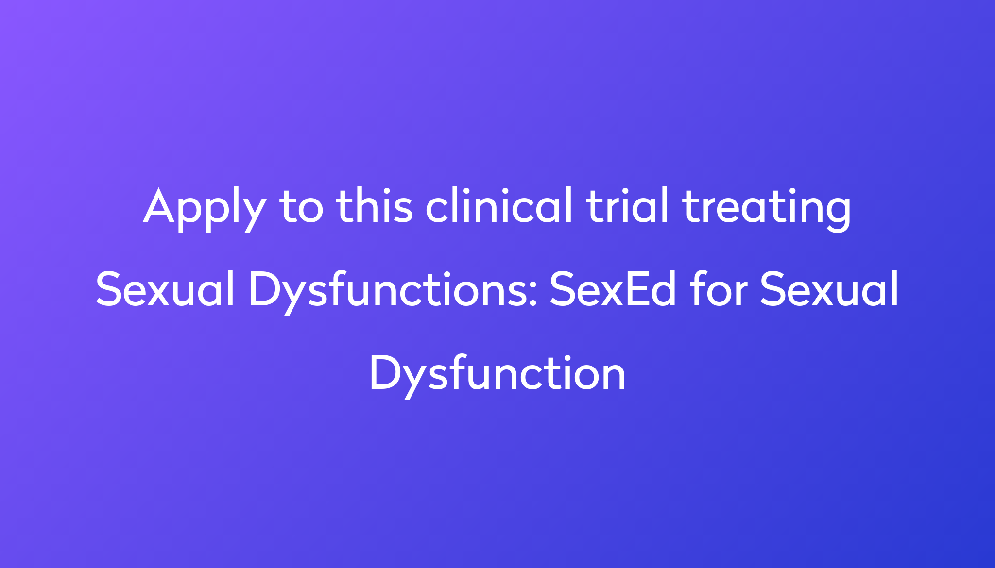Sexed For Sexual Dysfunction Clinical Trial 2023 Power